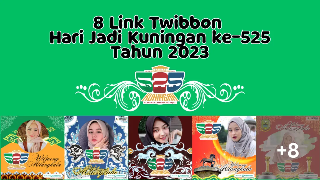 8 Link Twibbon Hari Jadi Kuningan Ke 525 Tahun 2023 Klik Disini